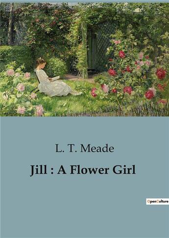 Couverture du livre « Jill : A Flower Girl » de Meade L. T. aux éditions Culturea