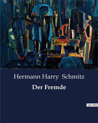 Couverture du livre « Der Fremde » de Hermann Harry Schmitz aux éditions Culturea