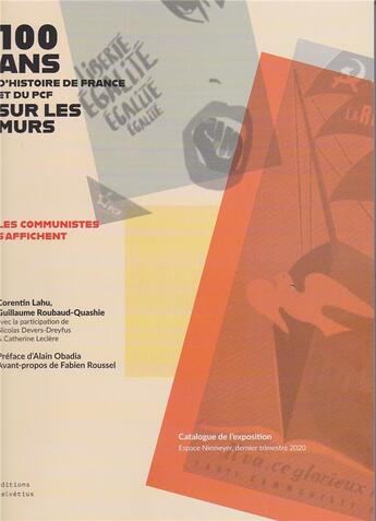 Couverture du livre « 100 ans d'histoire de france et du pcf sur les murs - les communistes s'affichent » de Roubaud-Quashie/Lahu aux éditions Helvetius