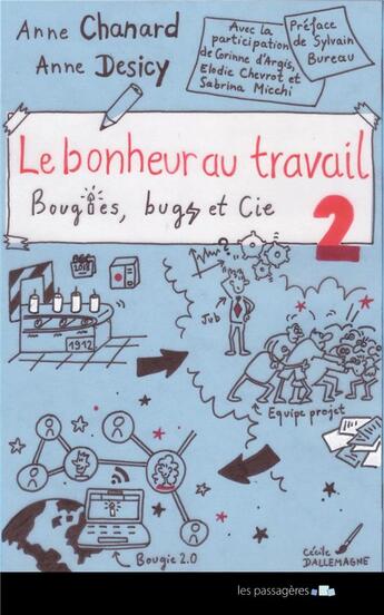 Couverture du livre « Le bonheur au travail t.2 : bougies, bugs & cie » de Anne Chanard et Anne Desicy aux éditions Les Passageres