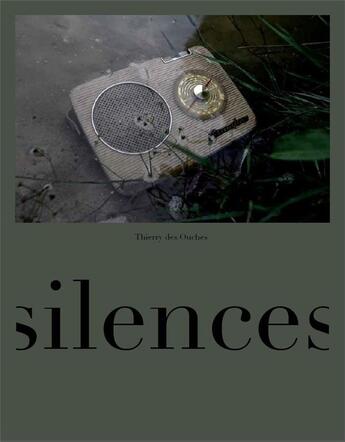 Couverture du livre « Thierry des ouches silences /francais » de Thierry Des Ouches aux éditions Hartpon