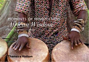 Couverture du livre « Moments of mindfulness: african wisdom » de Danielle Follmi aux éditions Thames & Hudson