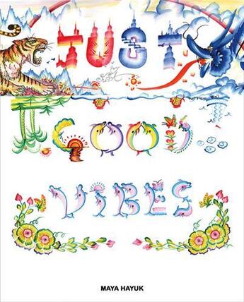 Couverture du livre « Maya hayuk just good vibes (upper playground) » de Maya Hayuk aux éditions Gingko Press