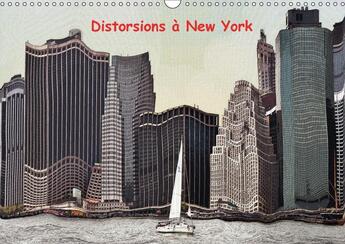 Couverture du livre « Distorsions à New York (Calendrier mural 2017 DIN A3 horizontal); les gratte-ciels de New York vue en distorsions » de Nouchi Serge aux éditions Calvendo