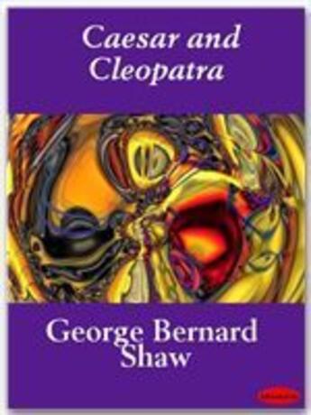 Couverture du livre « Caesar and Cleopatra » de George Bernard Shaw aux éditions Ebookslib