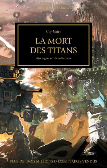 Couverture du livre « Warhammer 40.000 - the Horus Heresy Tome 53 : la mort des titans, apocalypse sur Beta-Garmon » de Guy Haley aux éditions Black Library