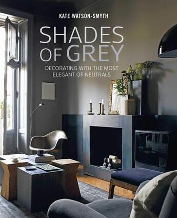 Couverture du livre « Shades of grey » de Kate Watson-Smyth aux éditions Cico Books