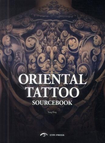 Couverture du livre « Oriental tattoo ; sourcebook » de Yang Peng aux éditions Cypi Press
