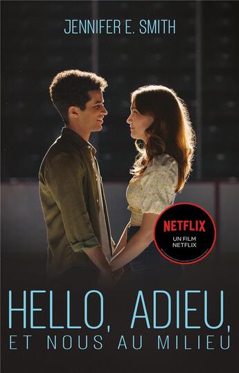 Couverture du livre « Hello, adieu, et nous au milieu » de Jennifer E. Smith aux éditions Hachette Romans