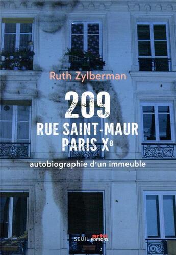 Couverture du livre « 209 rue Saint-Maur, Paris Xe ; autobiographie d'un immeuble » de Ruth Zylberman aux éditions Seuil