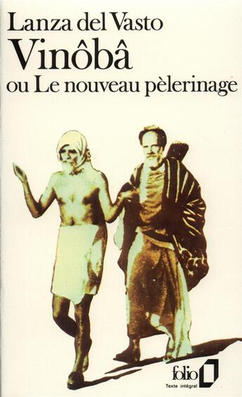 Couverture du livre « Vinoba ou le nouveau pelerinage » de Lanza Del Vasto aux éditions Folio