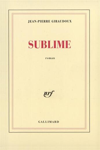 Couverture du livre « Sublime » de Jean-Pierre Giraudoux aux éditions Gallimard