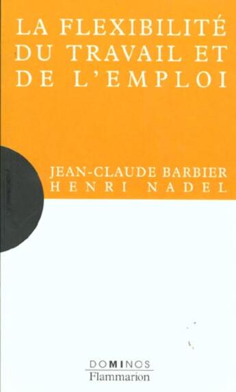 Couverture du livre « La Flexibilite Du Travail Et De L'Emploi » de Jean-Claude Barbier aux éditions Flammarion