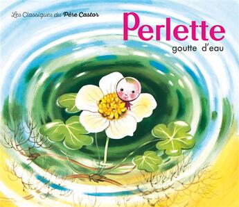 Couverture du livre « Perlette goutte d'eau » de Colmont/Muller aux éditions Pere Castor