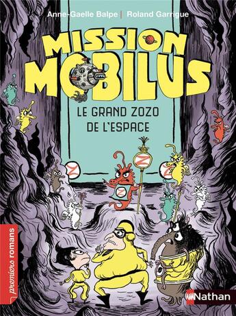 Couverture du livre « Mission Mobilus : le grand zozo de l'espace » de Roland Garrigue et Anne-Gaelle Balpe aux éditions Nathan