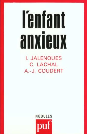 Couverture du livre « L'enfant anxieux » de Coudert/Jalenques aux éditions Puf