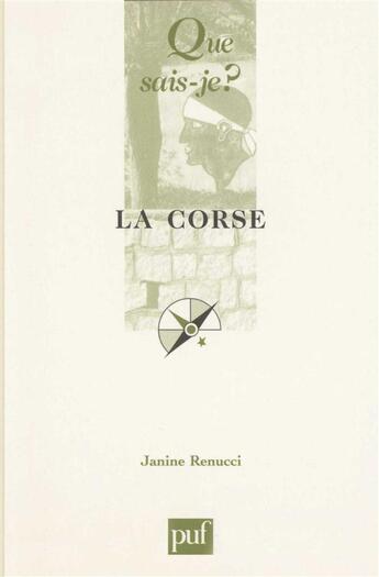 Couverture du livre « La Corse » de Janine Renucci aux éditions Que Sais-je ?