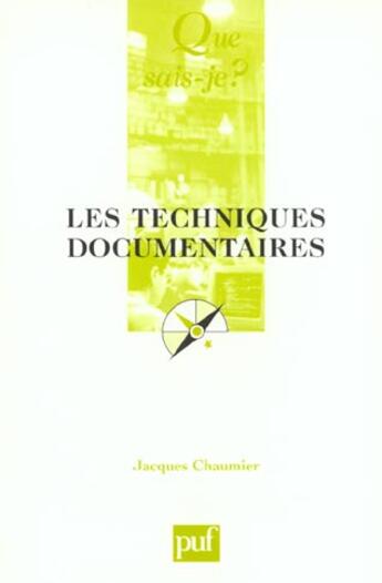 Couverture du livre « Les techniques documentaires (9ed) qsj 1419 » de Jacques Chaumier aux éditions Que Sais-je ?