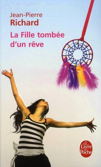 Couverture du livre « La fille tombée d'un rêve » de Jean-Pierre Richard aux éditions Le Livre De Poche