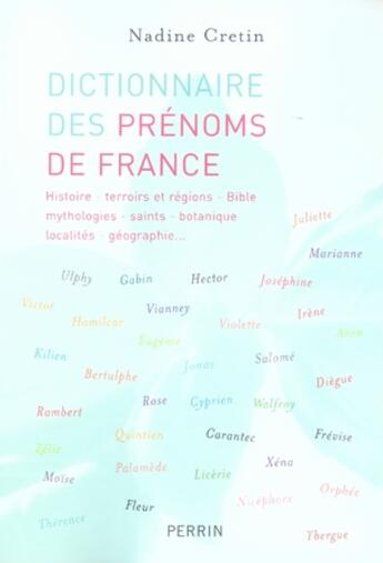 Couverture du livre « Dictionnaire des prénoms de France » de Nadine Cretin aux éditions Perrin