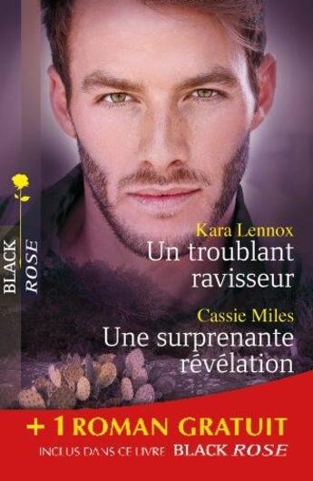 Couverture du livre « Un troublant ravisseur ; une surprenante révélation ; une dangereuse alliance » de Kara Lennox et Pamela Dalton et Cassie Miles aux éditions Harlequin