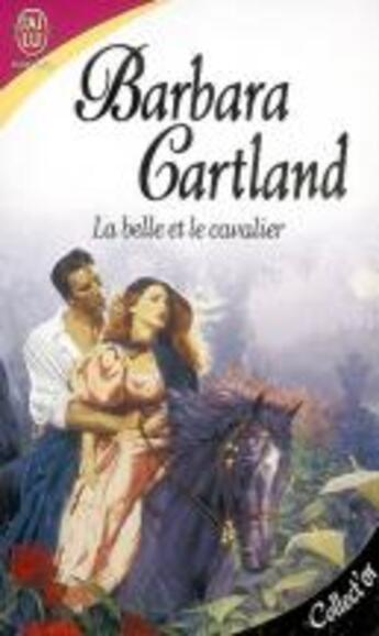 Couverture du livre « La belle et le cavalier » de Barbara Cartland aux éditions J'ai Lu