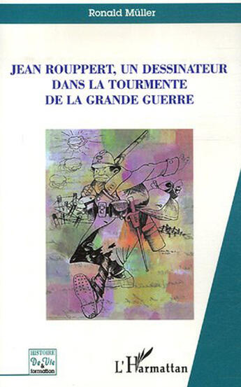 Couverture du livre « Jean rouppert, un dessinateur dans la tourmente de la grande guerre » de Ronald Muller aux éditions L'harmattan