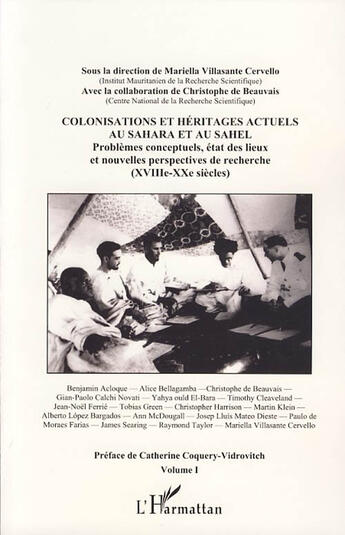 Couverture du livre « Colonisations et héritages actuels au Sahara et au Sahel Tome 1 ; problèmes conceptuels, état des lieux et nouvelles perspectives de recherche (XVIII XX siècles) » de Mariella Villasante Cervello aux éditions L'harmattan