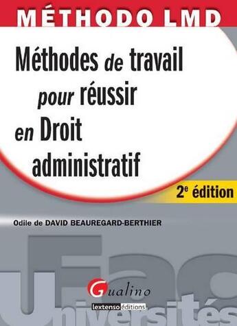 Couverture du livre « Méthodes de travail en droit administratif (2e édition) » de Odile De David-Beauregard-Berthier aux éditions Gualino