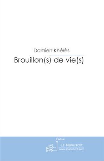 Couverture du livre « Brouillon(s) de vie(s) » de Kheres-D aux éditions Le Manuscrit