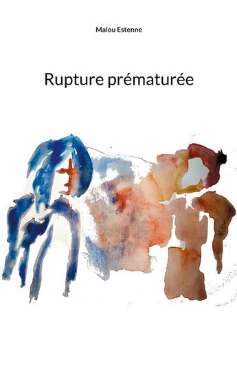 Couverture du livre « Rupture prématurée » de Estenne Malou aux éditions Books On Demand