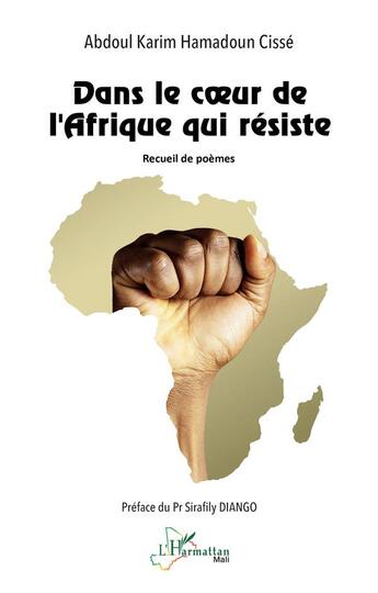 Couverture du livre « Dans le coeur de l'Afrique qui résiste » de Abdoul Karim Hamadoun Cisse aux éditions L'harmattan