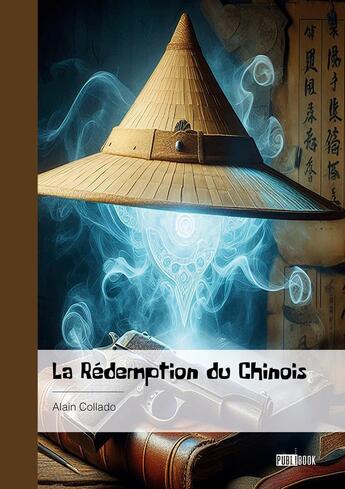 Couverture du livre « La rédemption du Chinois » de Alain Collado aux éditions Publibook