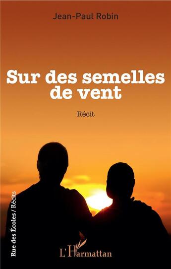 Couverture du livre « Sur des semelles de vent » de Jean Paul Robin aux éditions L'harmattan