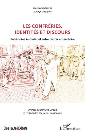 Couverture du livre « Les confréries, identités et discours : patrimoine immatériel entre terroir et territoire » de Anne Parizot aux éditions L'harmattan