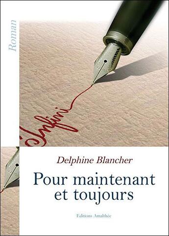 Couverture du livre « Pour maintenant et pour toujours » de Delphine Blancher aux éditions Amalthee