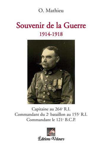 Couverture du livre « Souvenir de la guerre 1914 - 1918 » de Joseph Onesime Mathieu aux éditions Velours