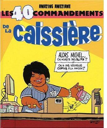 Couverture du livre « Les 40 commandements de la caissière » de Amazing Ameziane aux éditions Wygo