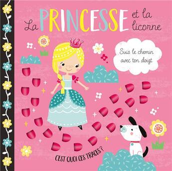 Couverture du livre « C'est quoi ces traces ? : la princesse et la licorne ; suis le chemin avec ton doigt » de Louise Anglicas et Susan Phillips aux éditions 1 2 3 Soleil