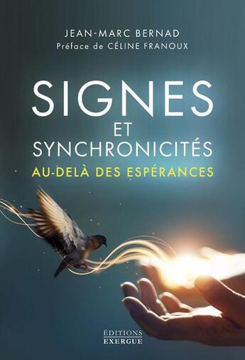 Couverture du livre « Signes et synchronicités au-delà des espérances ! » de Jean-Marc Bernad aux éditions Exergue