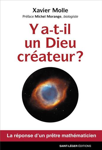 Couverture du livre « Y-a-t-il un Dieu créateur ? la réponse d'un prêtre mathématicien » de Xavier Molle aux éditions Saint-leger