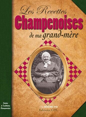 Couverture du livre « Les recettes champenoises de ma grand-mère » de Lise Beseme-Pia aux éditions Communication Presse Edition