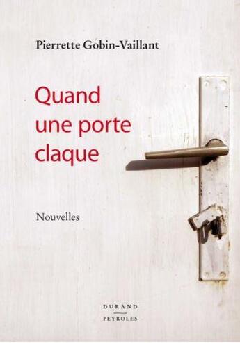 Couverture du livre « Quand une porte claque » de Vaillant Pierr Gobin aux éditions Vent-des-lettres