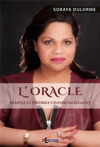 Couverture du livre « L'oracle : méditez et précisez l'avenir facilement » de Soraya Dulorme aux éditions Is Edition