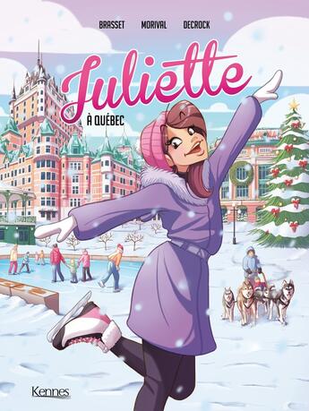 Couverture du livre « Juliette Tome 5 : Juliette à Québec » de Emilie Decrock et Lisette Morival et Rose-Line Brasset aux éditions Les 3 As