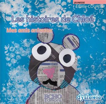 Couverture du livre « Les histoires de Chloé : mes amis animaux » de Emilie Courts aux éditions Echo Editions