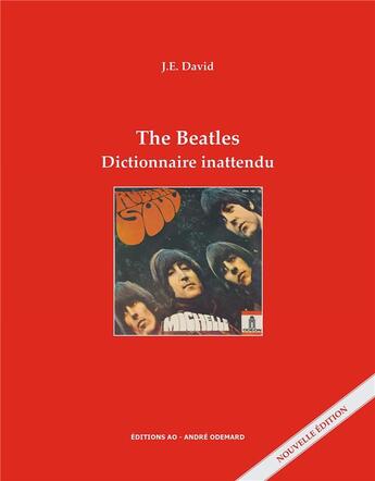 Couverture du livre « The Beatles : dictionnaire inattendu (édition 2022) » de J.E. David aux éditions Editions Ao