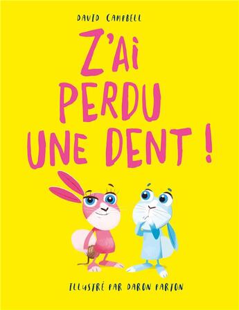 Couverture du livre « Billy et Betty : z'ai perdu une dent » de David Campbell et Daron Parton aux éditions 1 2 3 Soleil