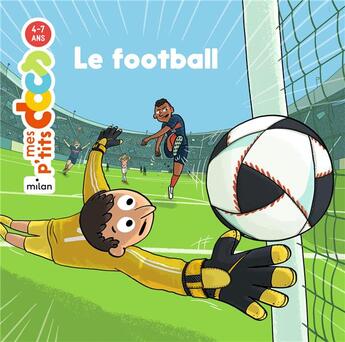 Couverture du livre « Le football » de Stephanie Ledu et Loic Mehee aux éditions Milan