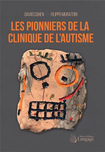 Couverture du livre « Les pionniers de la clinique de l'autisme » de David Cohen et Filippo Muratori aux éditions Langage